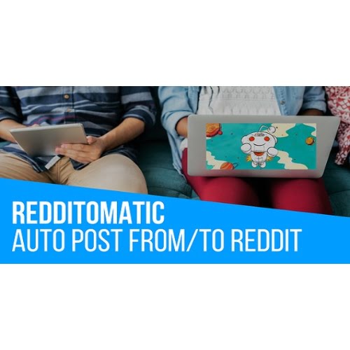 Redditomatic Automatic Post Generator and Reddit Auto Poster Plugin for WordPress